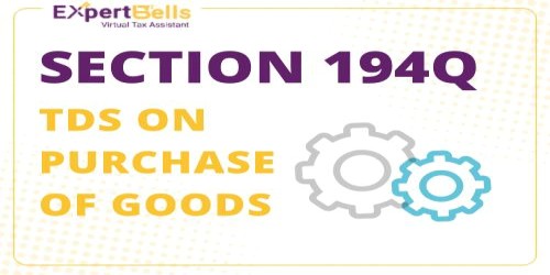 TDS ON PURCHASE OF GOODS - SECTION 194 Q 