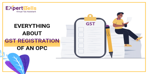 Everything about GST Registration of an OPC